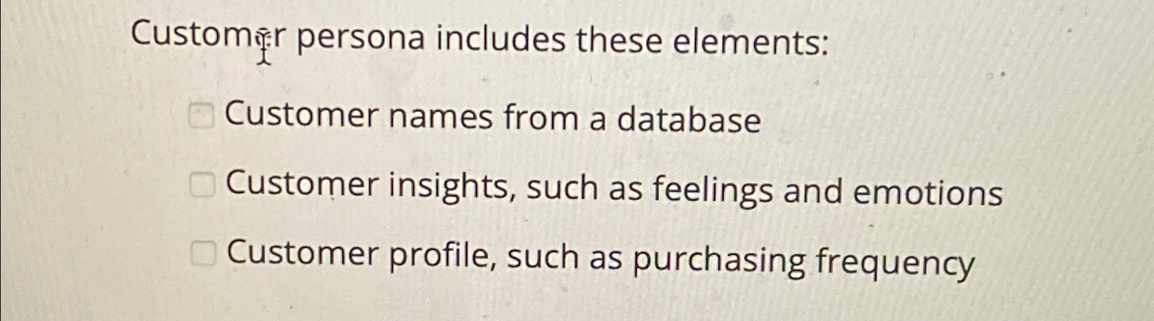  Customifr persona includes these elements: Customer names from a database Customer