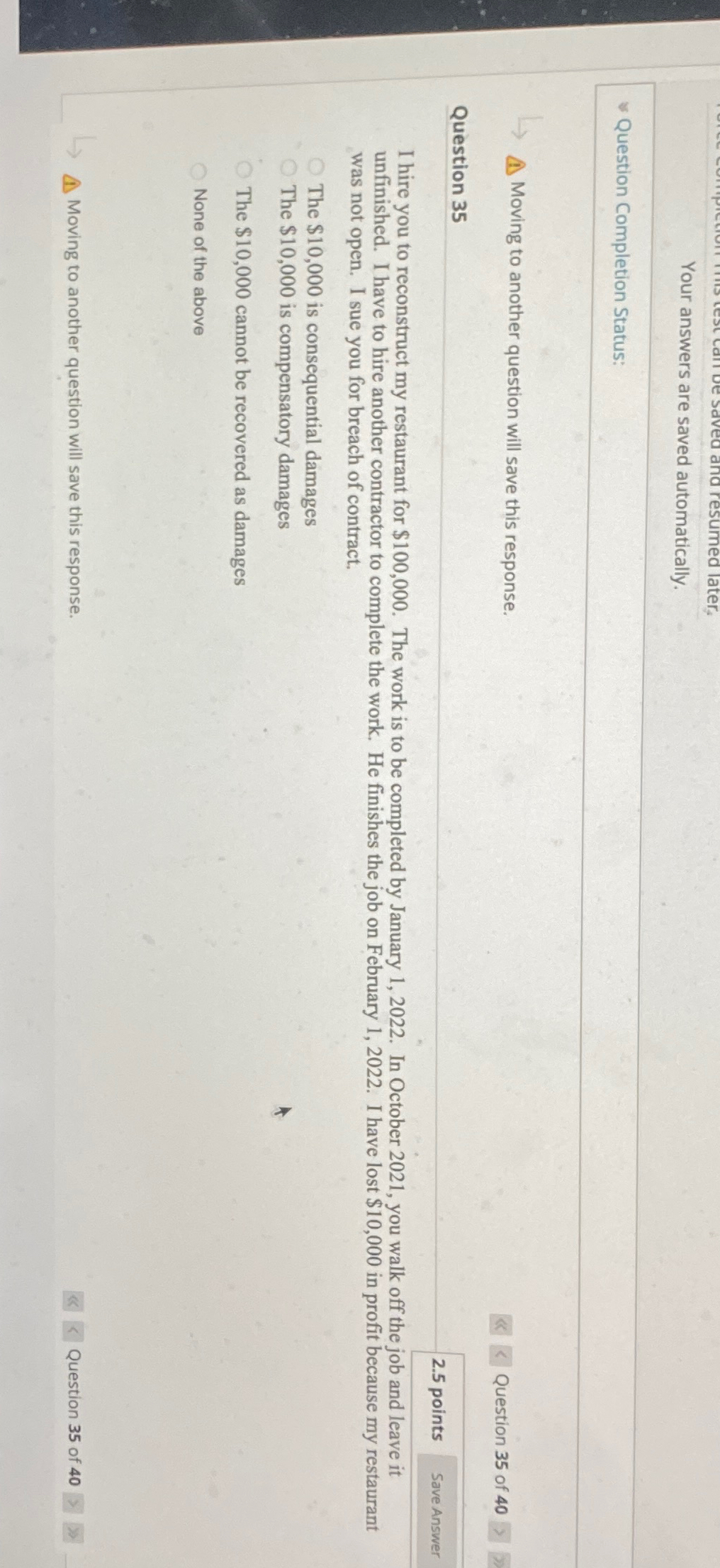  Your answers are saved automatically. Question Completion Status: Moving to another