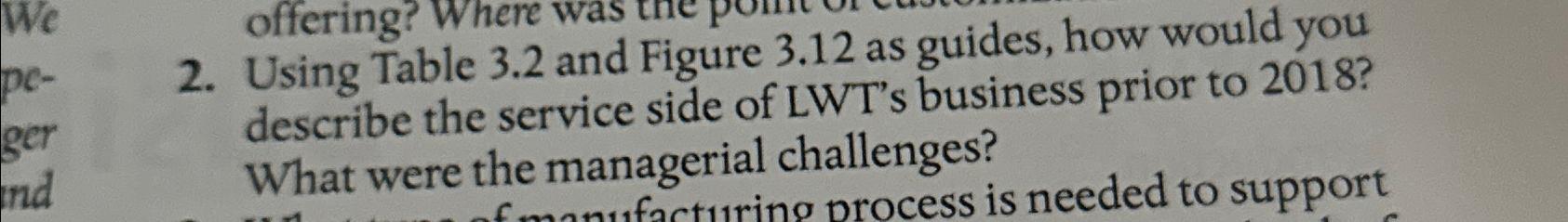  Using Table 3.2 and Figure 3.12 as guides, how would you