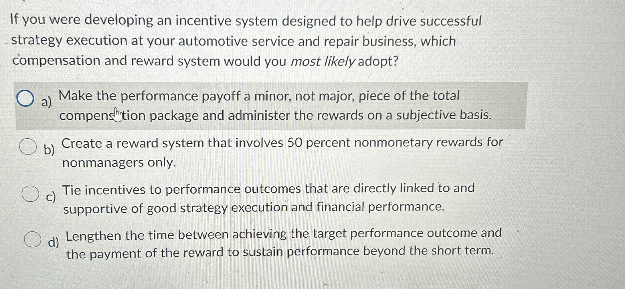  If you were developing an incentive system designed to help drive
