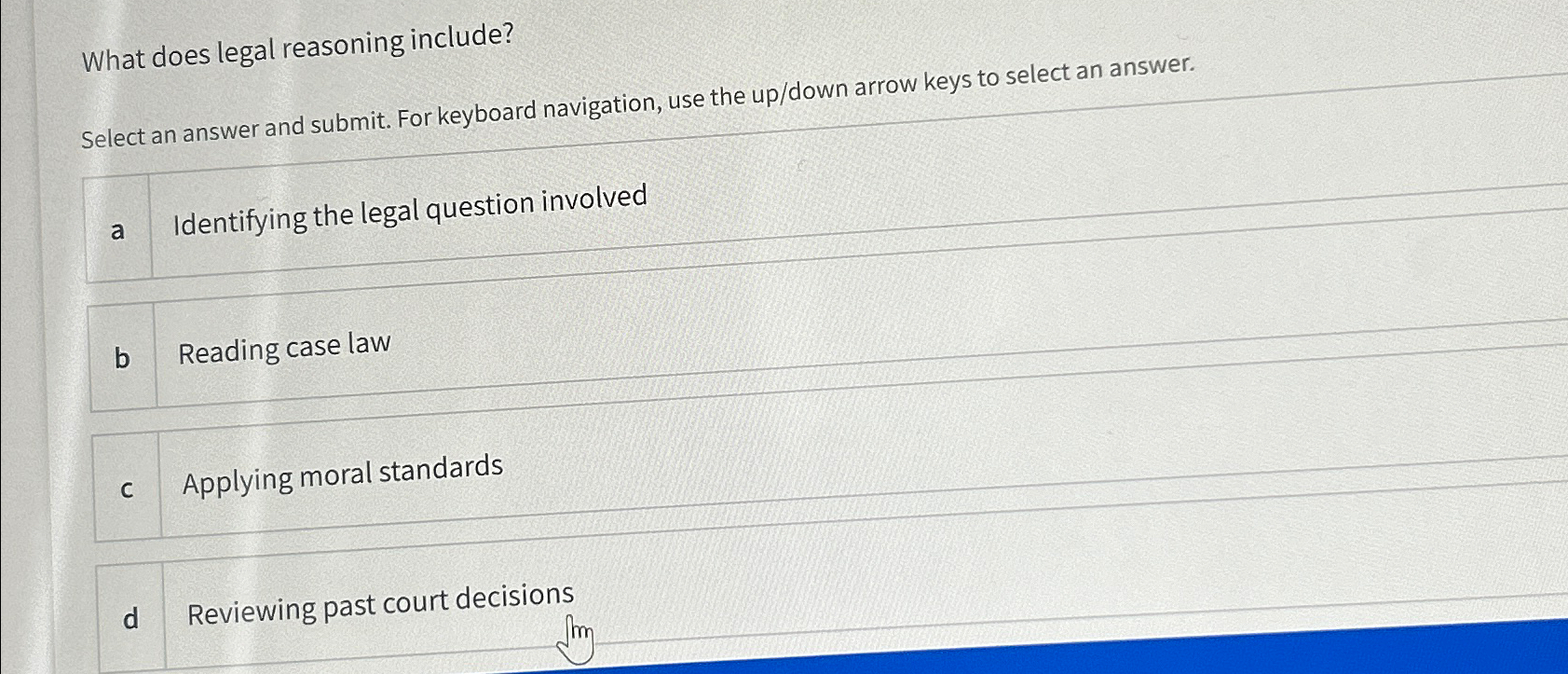  What does legal reasoning include? Select an answer and submit. For
