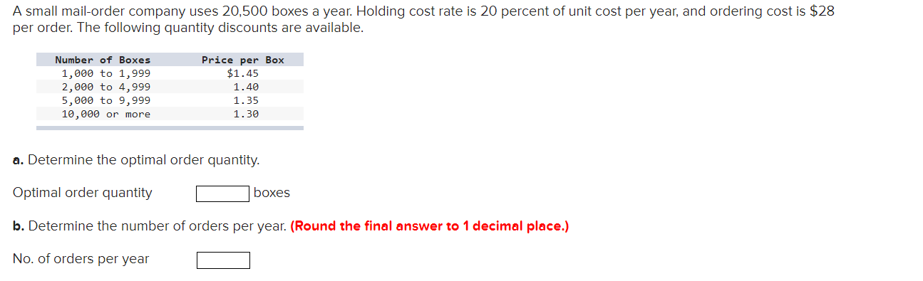  A small mail-order company uses 20,500 boxes a year. Holding cost