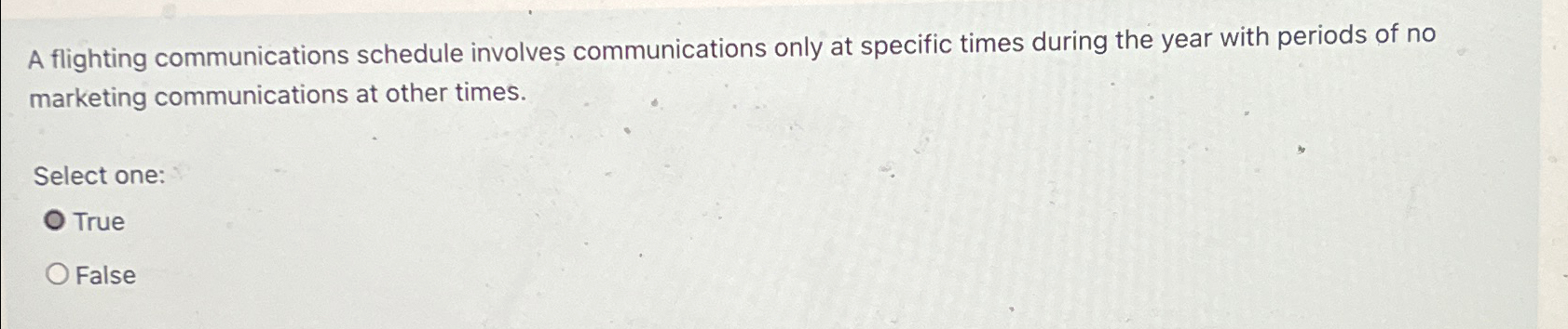  A flighting communications schedule involves communications only at specific times during