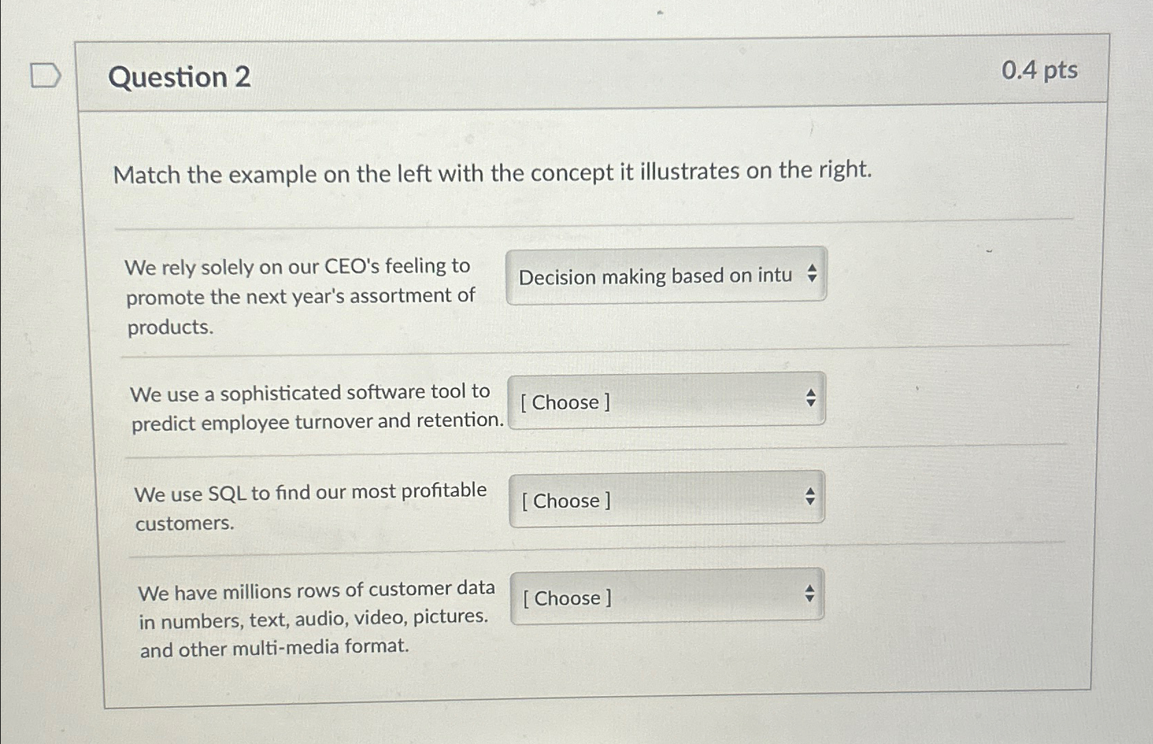  Question 2 0.4 pts Match the example on the left with