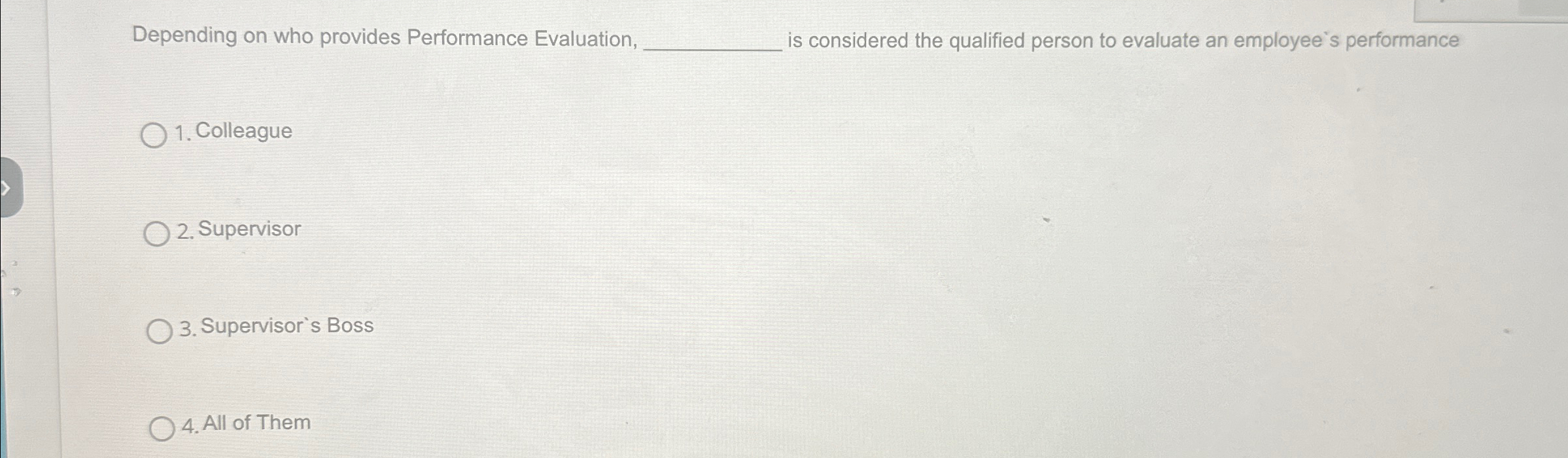  Depending on who provides Performance Evaluation, is considered the qualified person