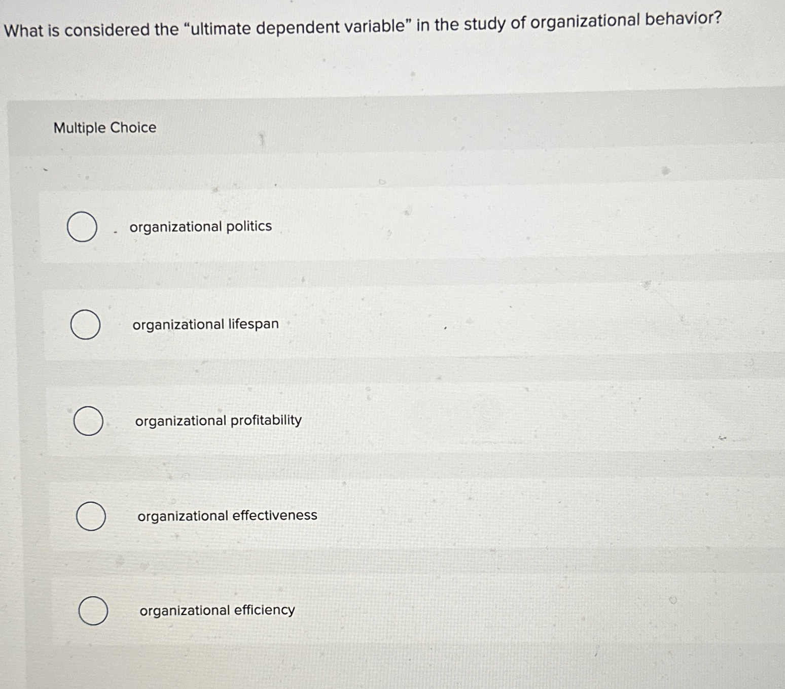  What is considered the "ultimate dependent variable" in the study of