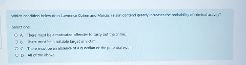  Which condition below does Lawrence Cohen and Marcus felson contend groatly