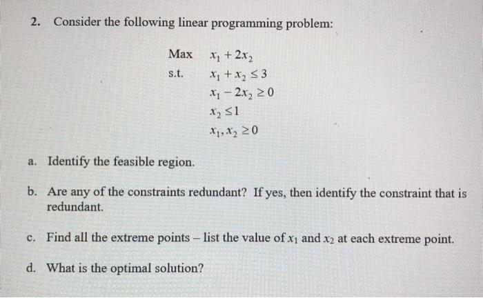  Consider the following linear programming problem: Max x1+2x2 s.t.x1+x23 ,x1-2x20 ,x21