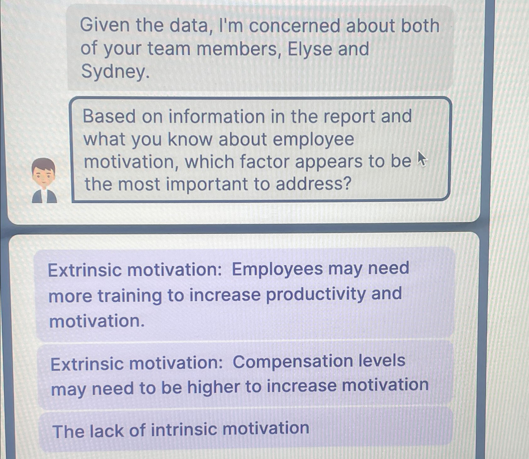  Given the data, I'm concerned about both of your team members,
