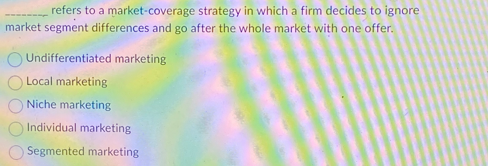  refers to a market-coverage strategy in which a firm decides to