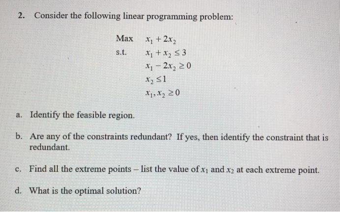  Consider the following linear programming problem: Max,x1+2x2 s.t.x1+x23 ,x1-2x20 ,x21 ,x1,x20