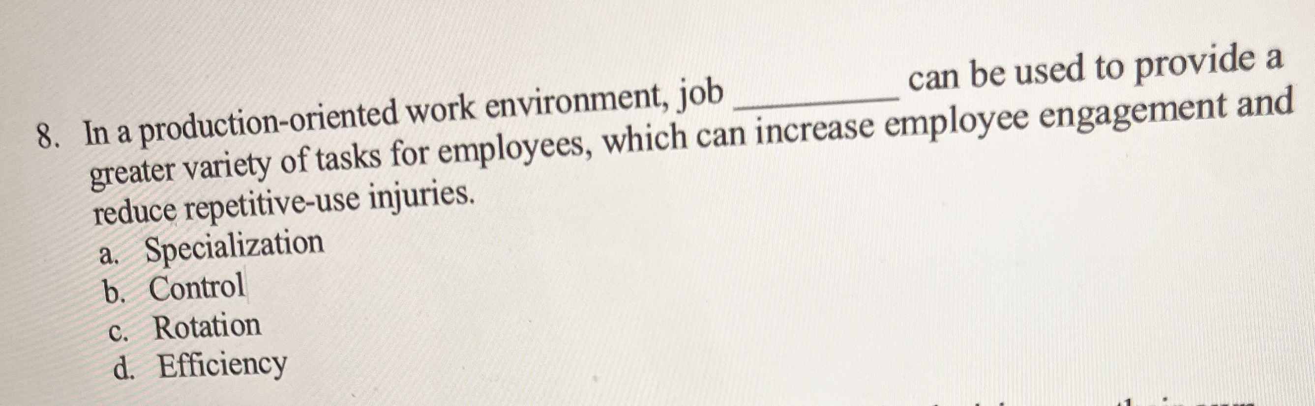  In a production-oriented work environment, job can be used to provide