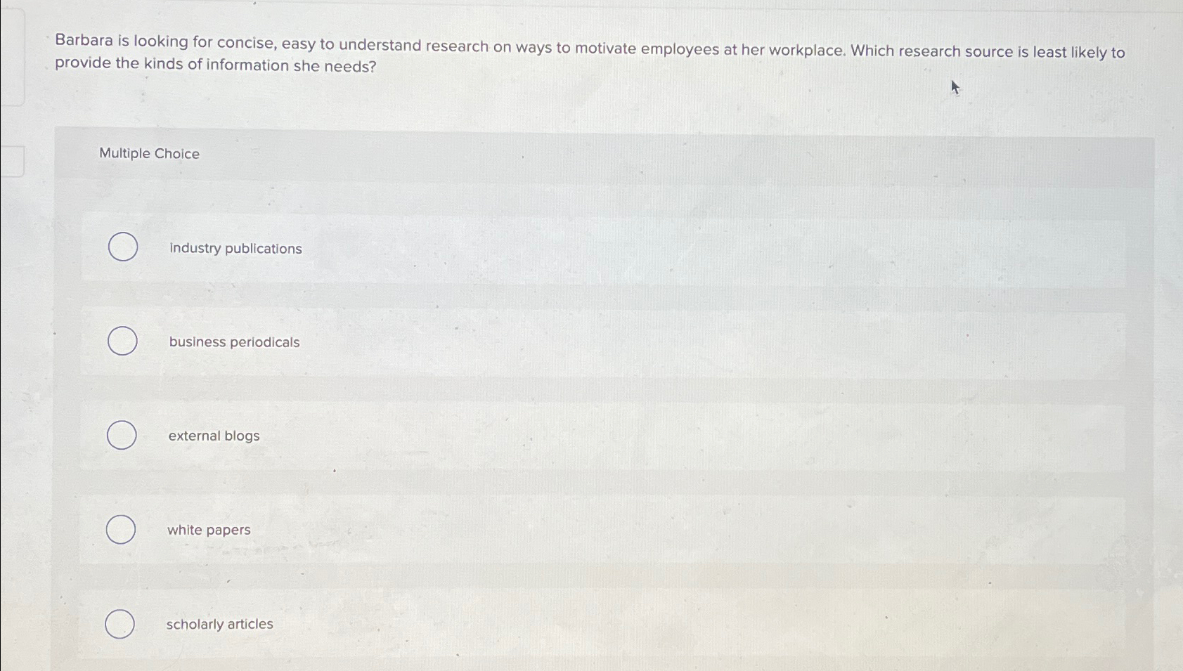  Barbara is looking for concise, easy to understand research on ways