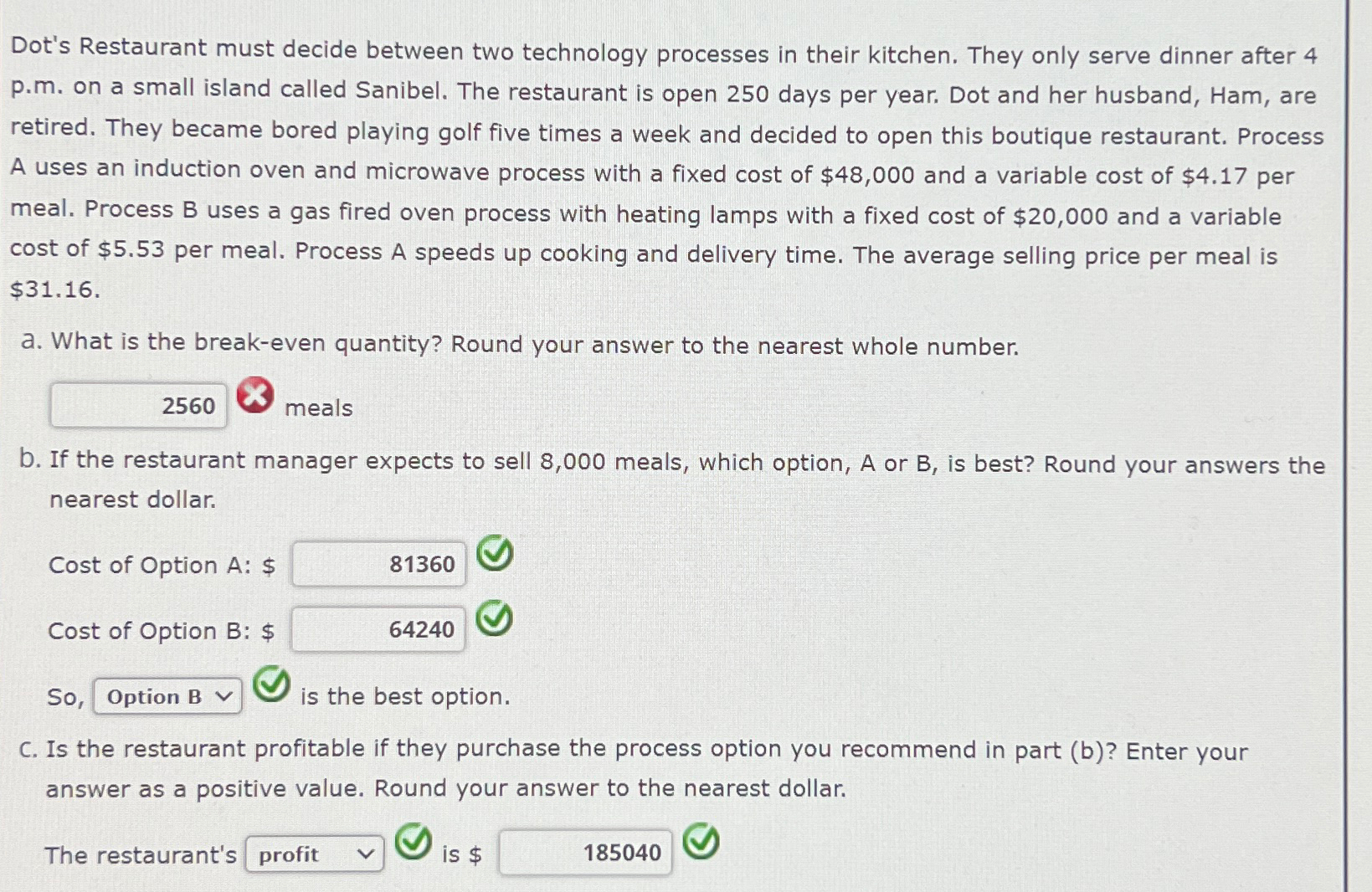  Dot's Restaurant must decide between two technology processes in their kitchen.