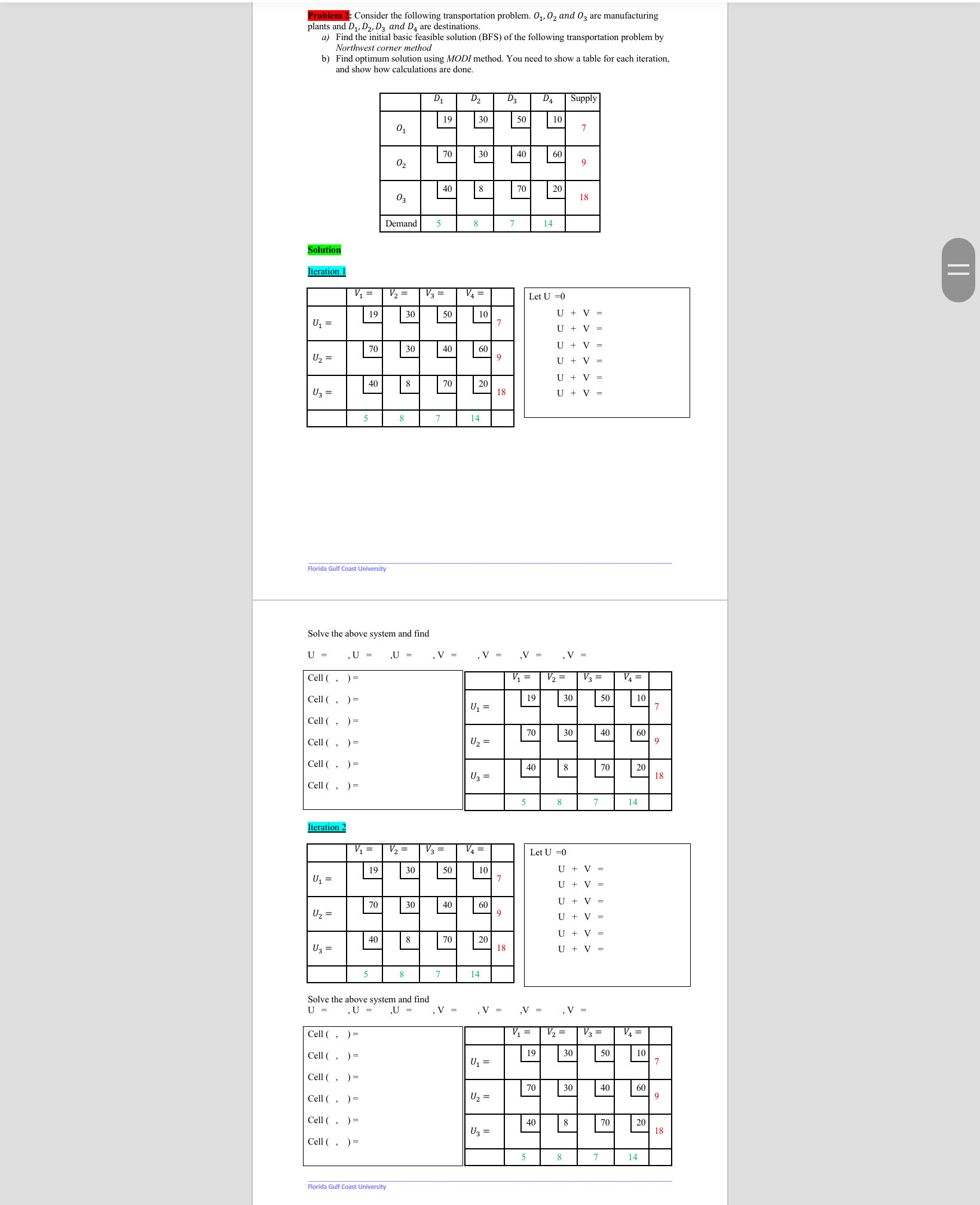  Consider the dollowing transportation problem O1, O2 and O3 are manufacturing