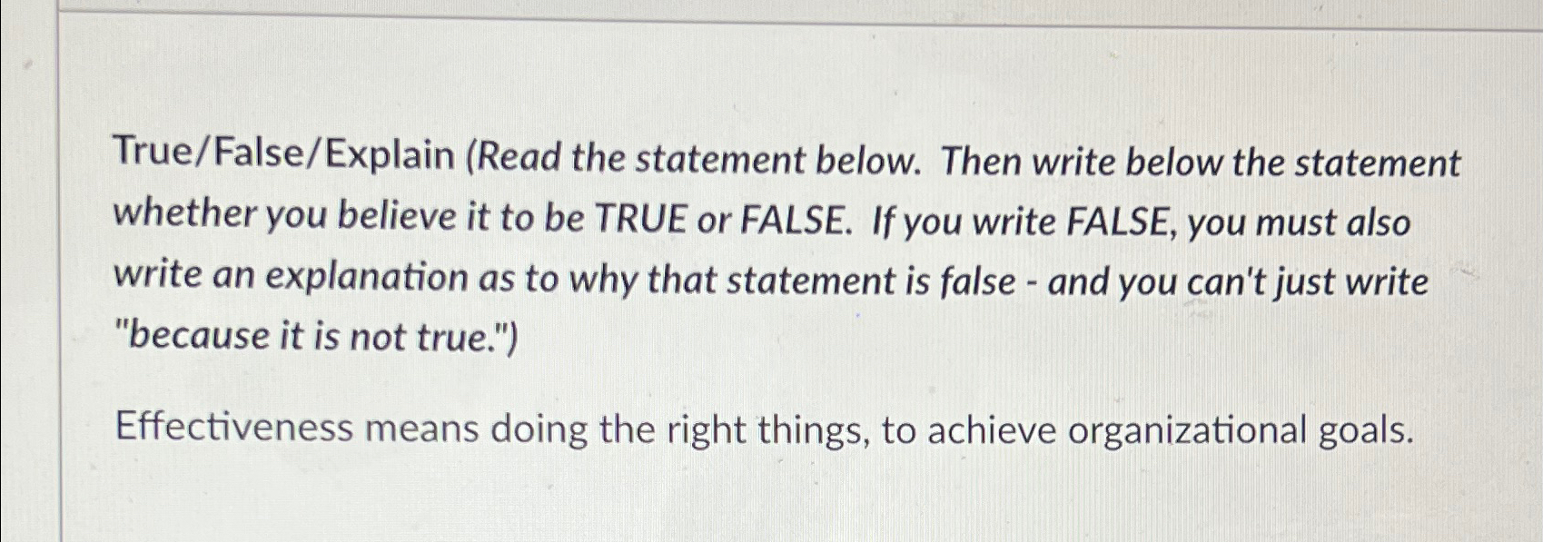  True/False/Explain (Read the statement below. Then write below the statement whether