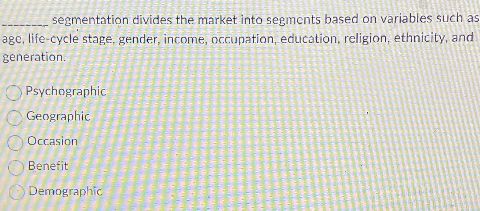  segmentation divides the market into segments based on variables such as
