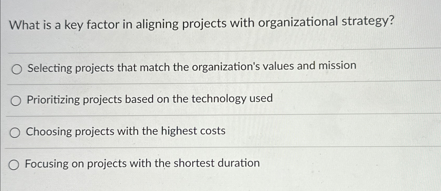  What is a key factor in aligning projects with organizational strategy?