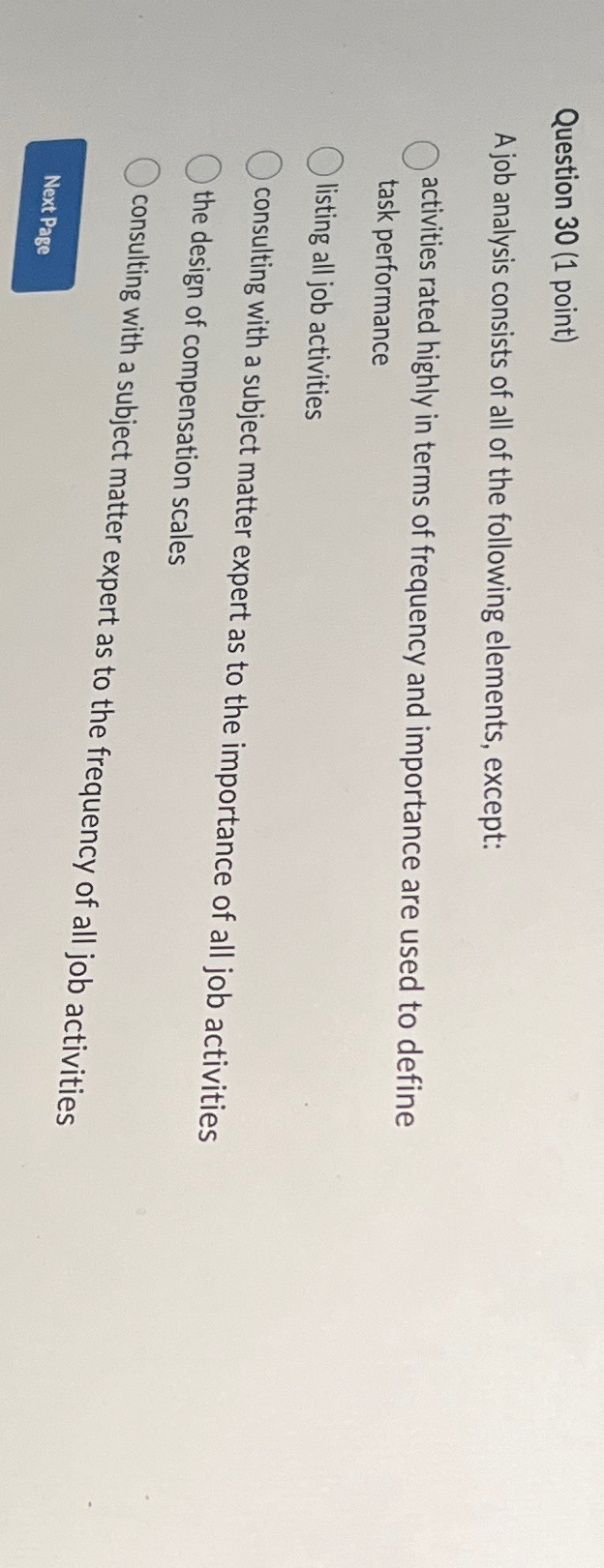  Question 30(1 point) A job analysis consists of all of the