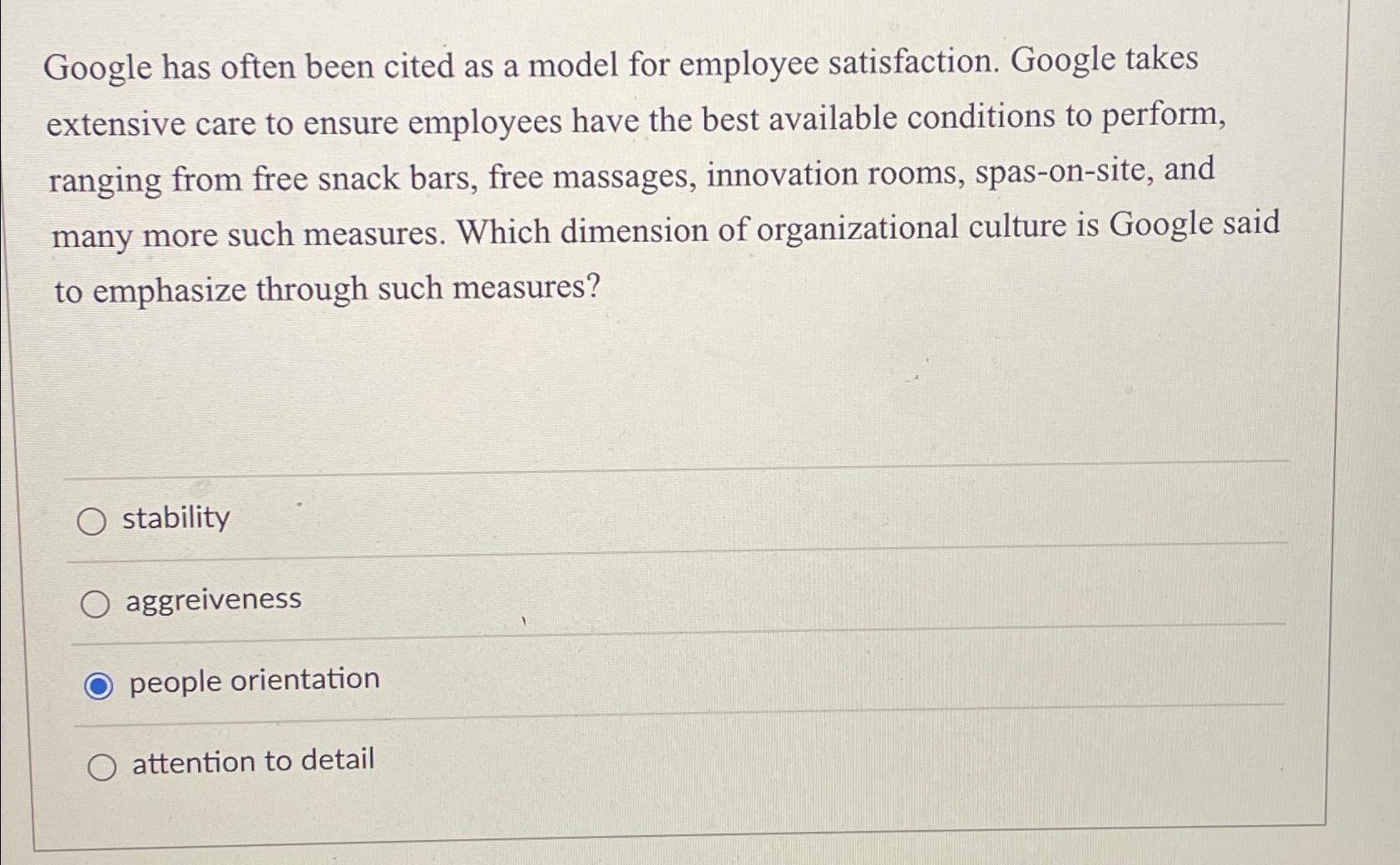  Google has often been cited as a model for employee satisfaction.