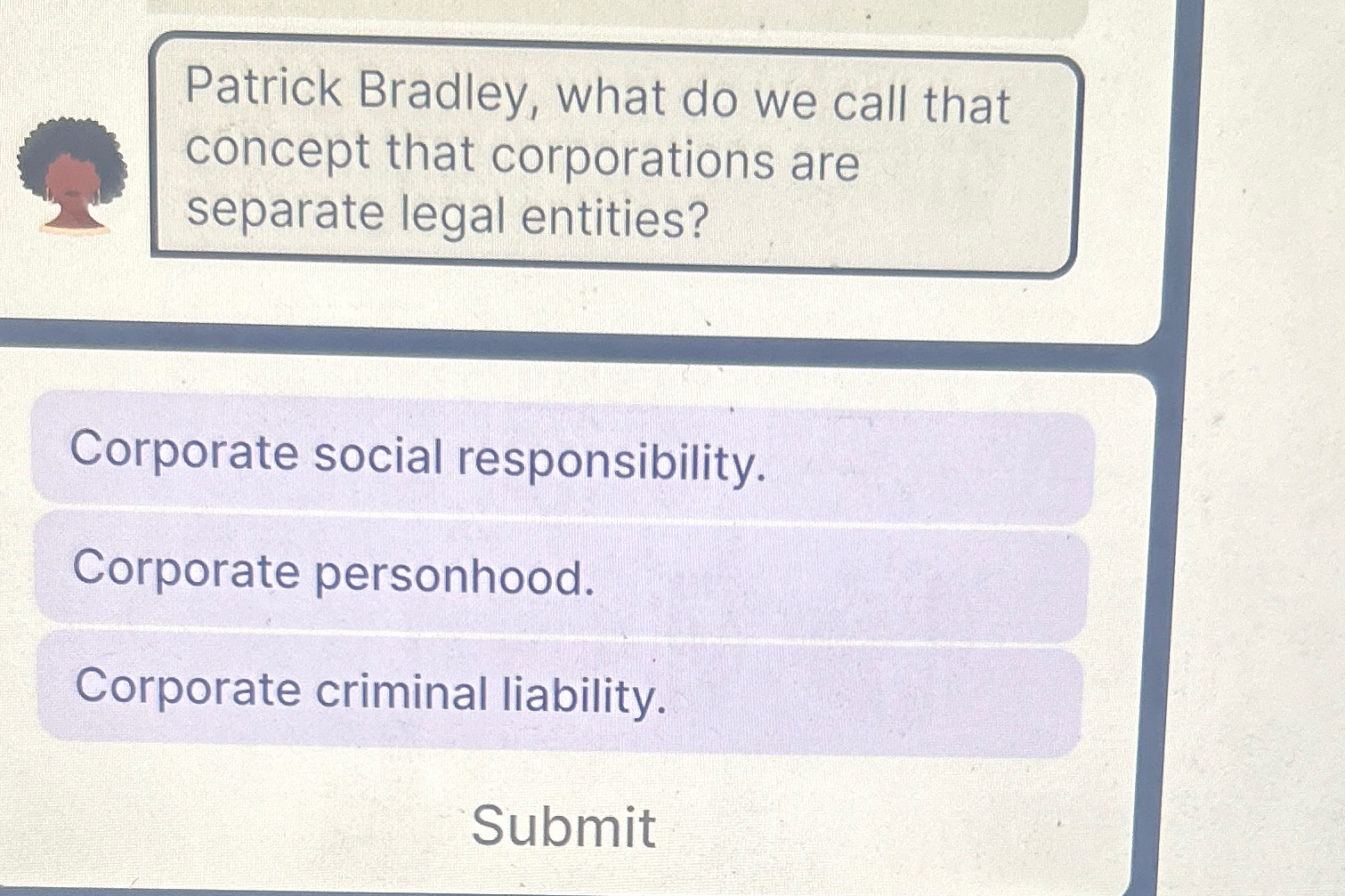  Patrick Bradley, what do we call that concept that corporations are