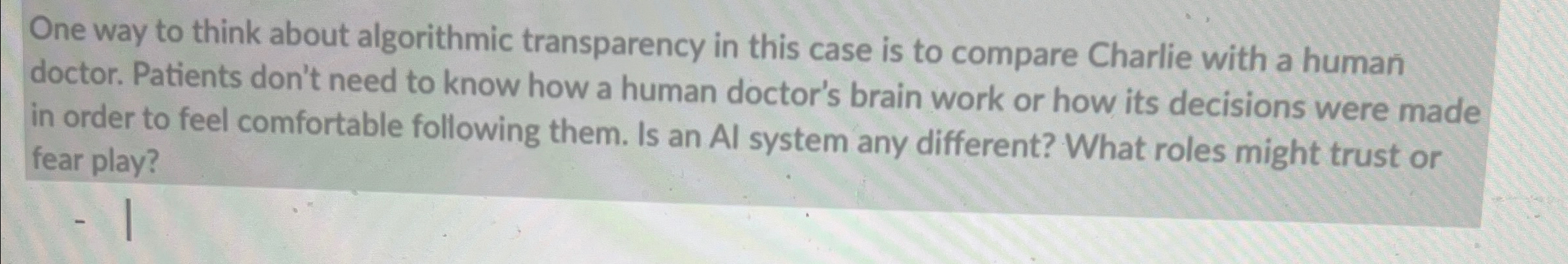  One way to think about algorithmic transparency in this case is