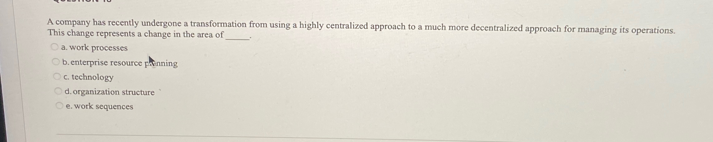  A company has recently undergone a transformation from using a highly