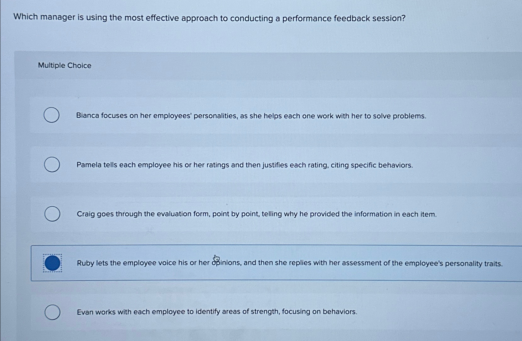  Which manager is using the most effective approach to conducting a