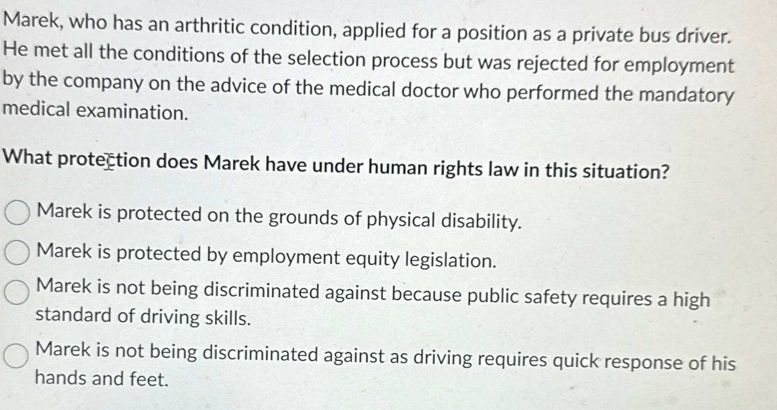  Marek, who has an arthritic condition, applied for a position as