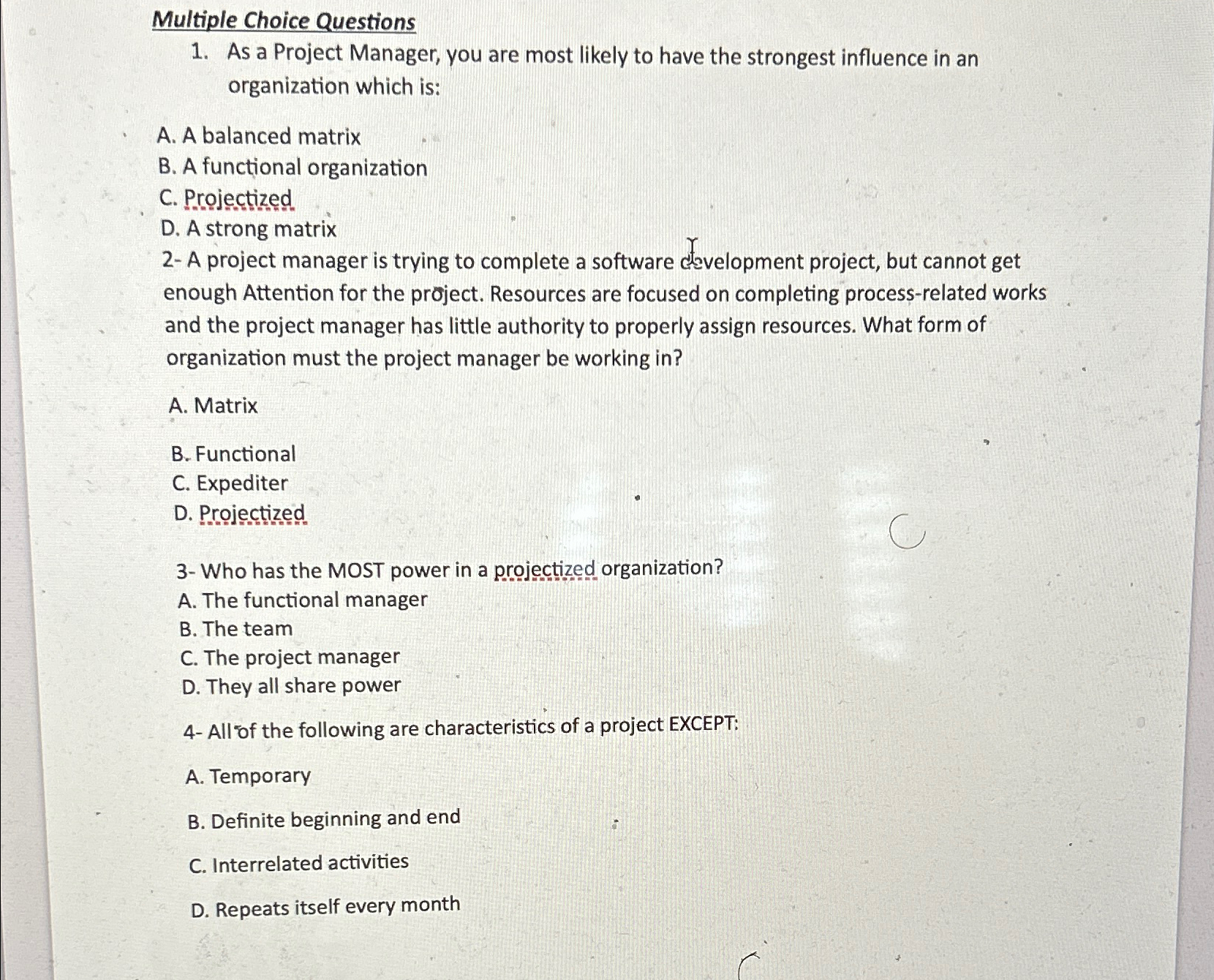  Multiple Choice Questions As a Project Manager, you are most likely