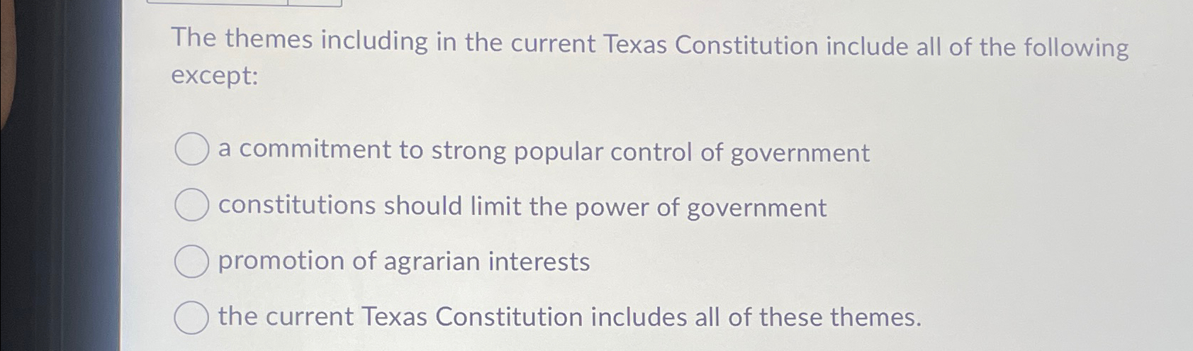  The themes including in the current Texas Constitution include all of