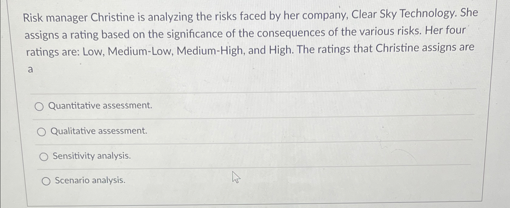  Risk manager Christine is analyzing the risks faced by her company,