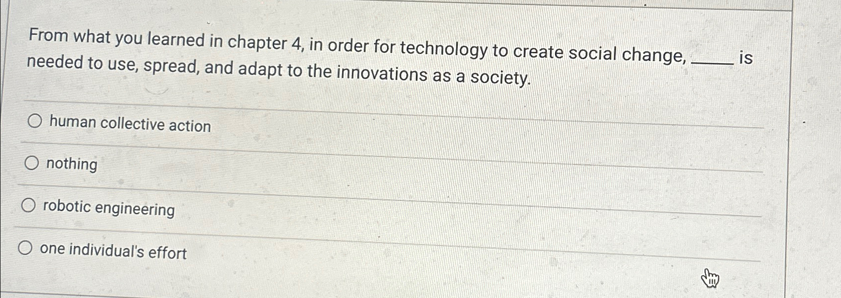  From what you learned in chapter 4, in order for technology