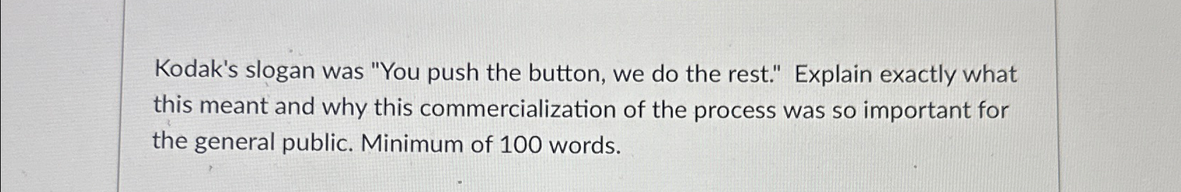  Kodak's slogan was "You push the button, we do the rest."