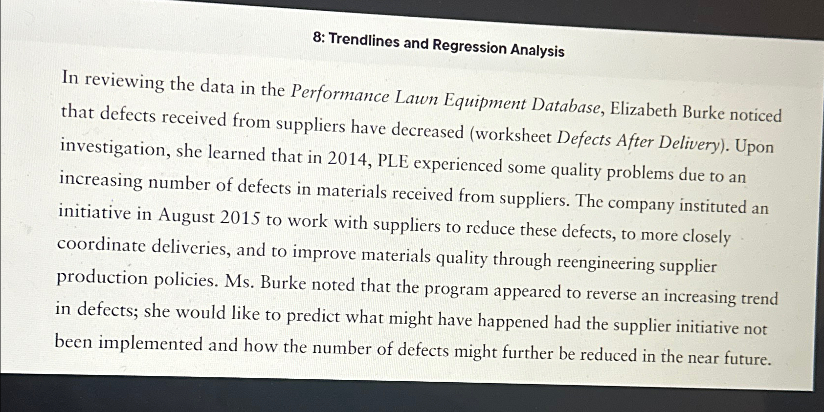  8: Trendlines and Regression Analysis In reviewing the data in the