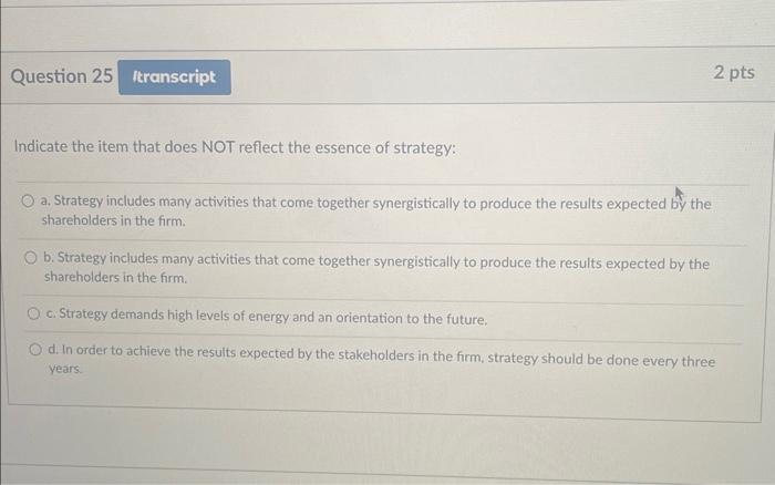 their effective environmental scanning. True False Question 8 The overall strategy of