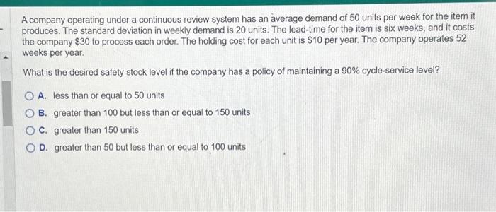  A company operating under a continuous review system has an average