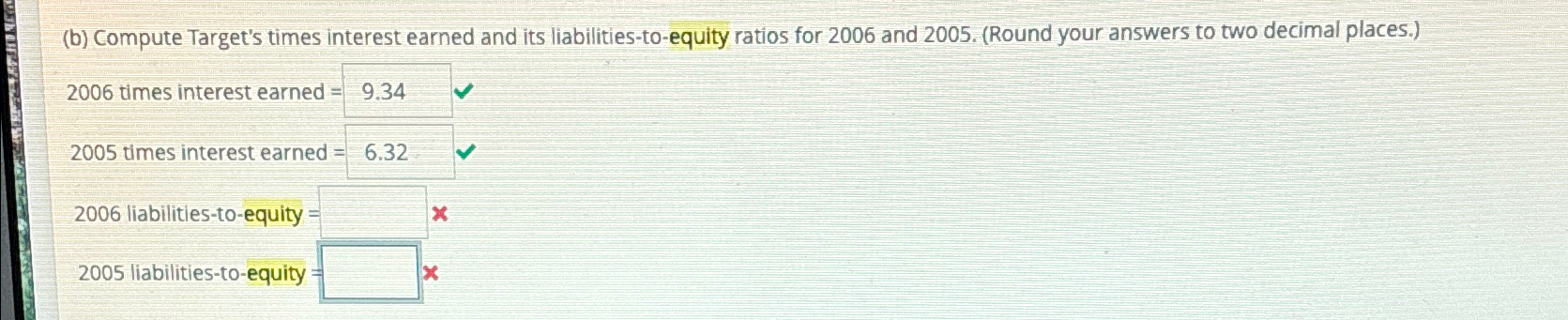  (b) Compute Target's times interest earned and its liabilities-to-equity ratios for