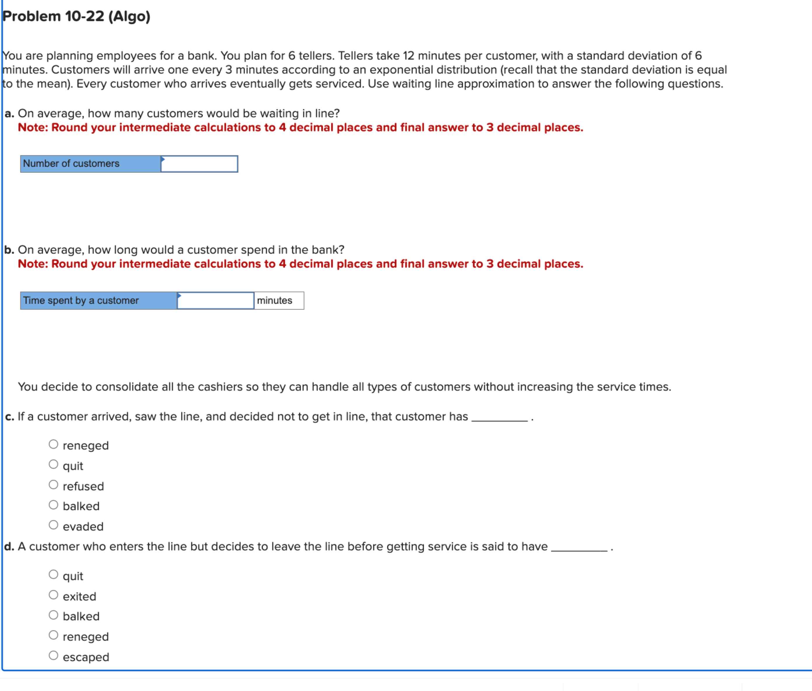  Problem 10-22(Algo) You are planning employees for a bank. You plan