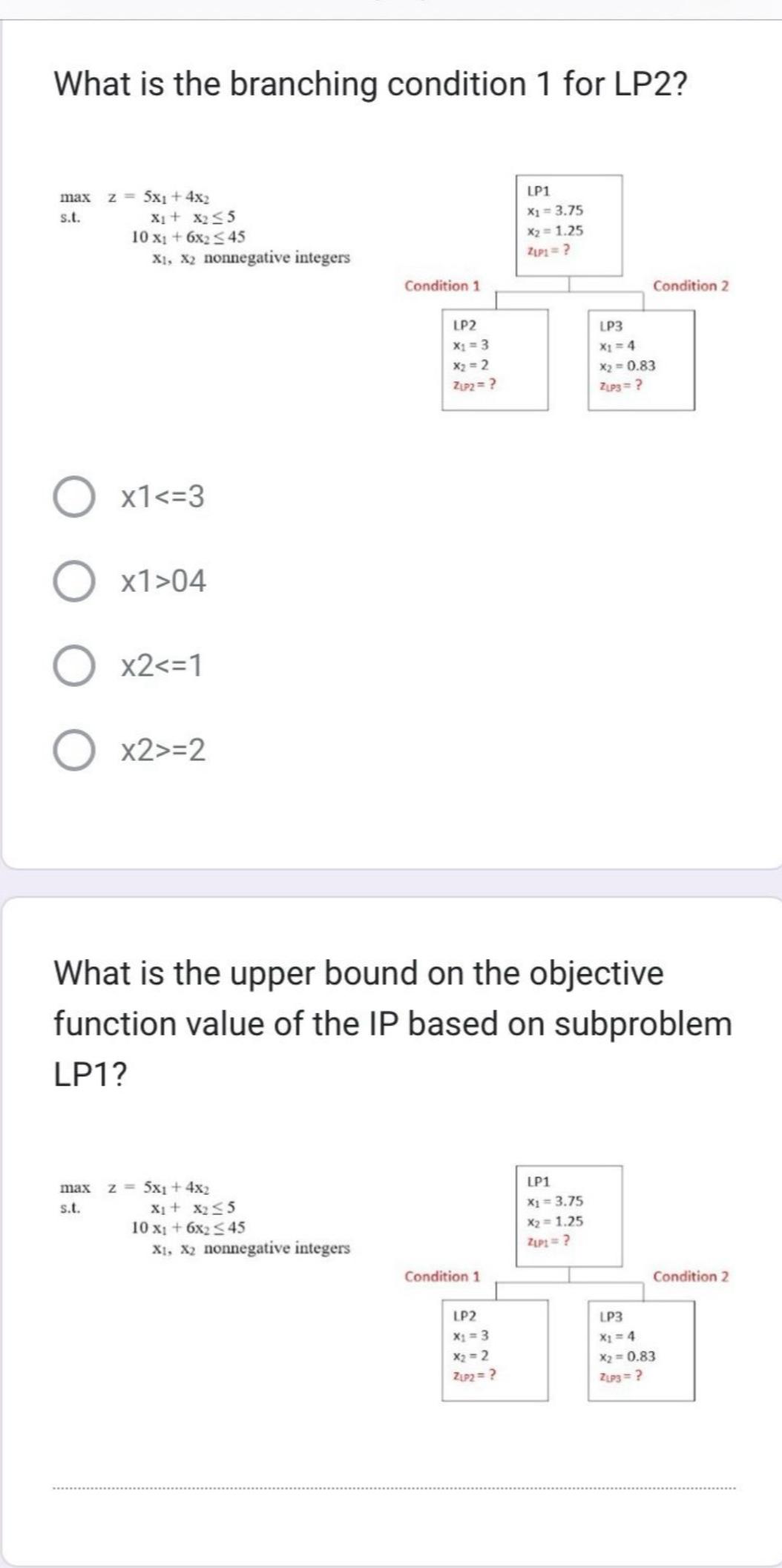 What is the objective function value for subproblem LP2(zLP2)? max,z=5x1+4x2 s.t.x1+x25