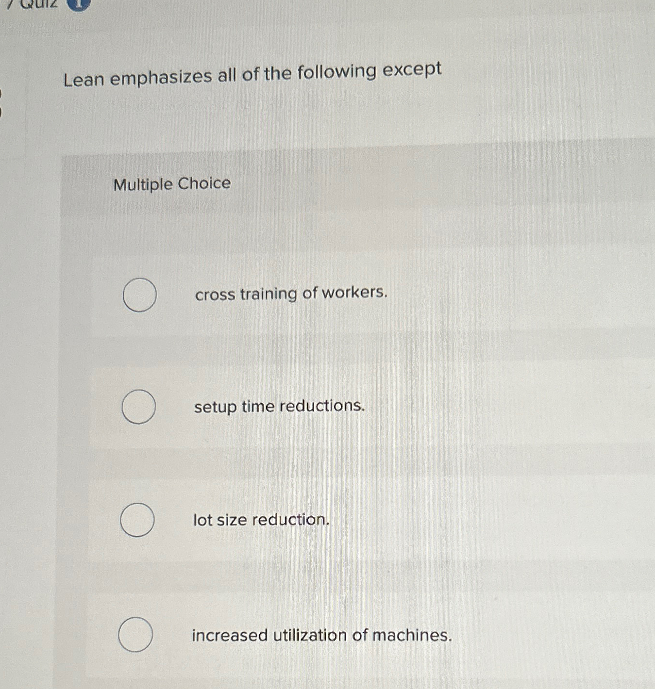  Lean emphasizes all of the following except Multiple Choice cross training