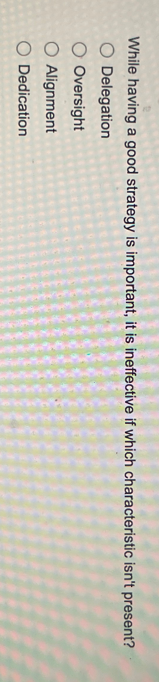  While having a good strategy is important, it is ineffective if