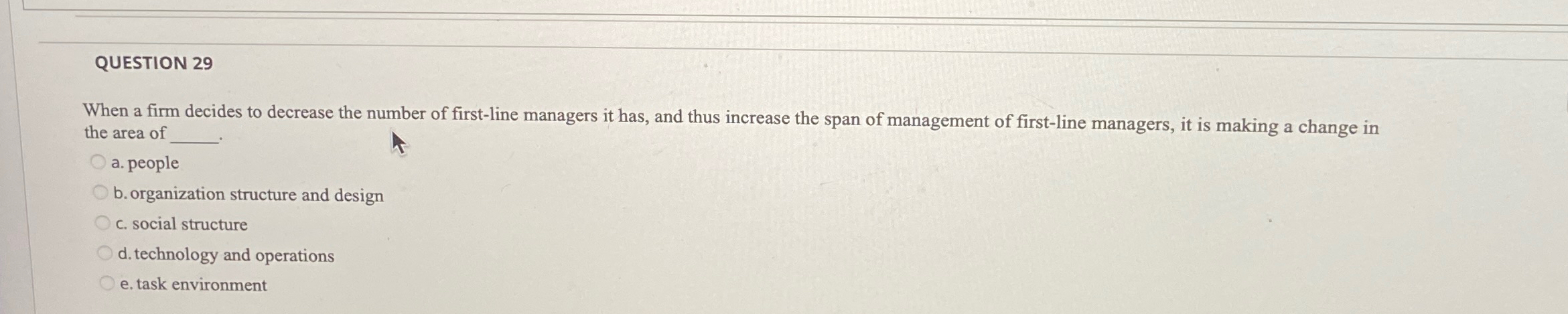  QUESTION 29 When a firm decides to decrease the number of