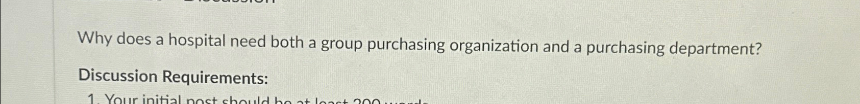 Why does a hospital need both a group purchasing organization and