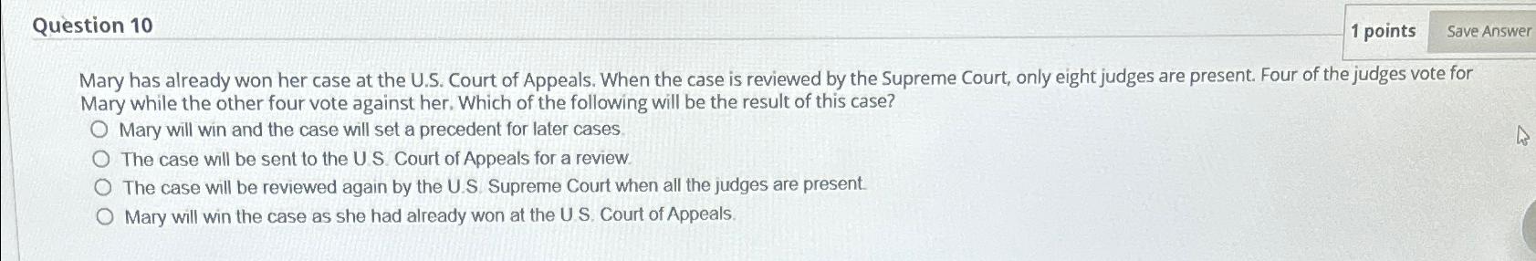 Question 10 1 points Mary has already won her case at