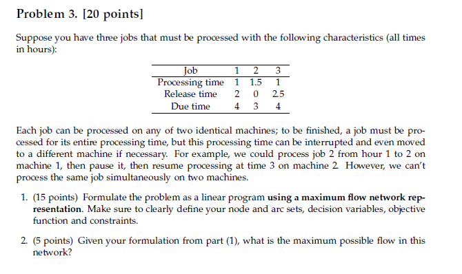  Solve using formulationProblem 3.[20 points] Suppose you have three jobs that