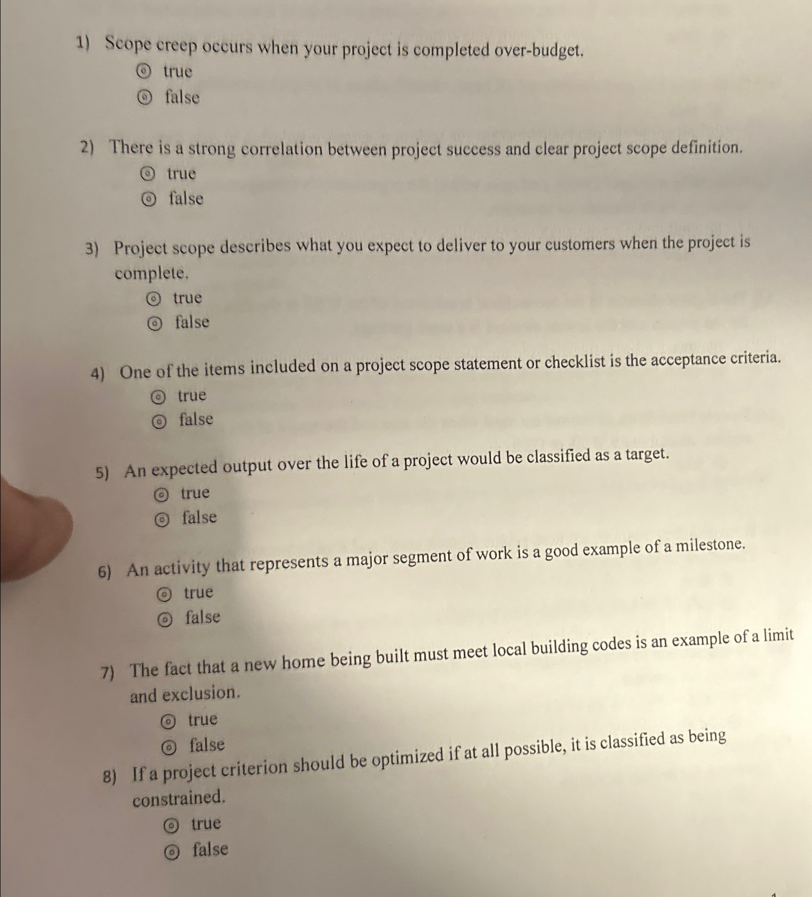  Scope creep occurs when your project is completed over-budget. true false