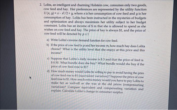 please answer question D only 2. Lolita, an intelligent and charming Holstein