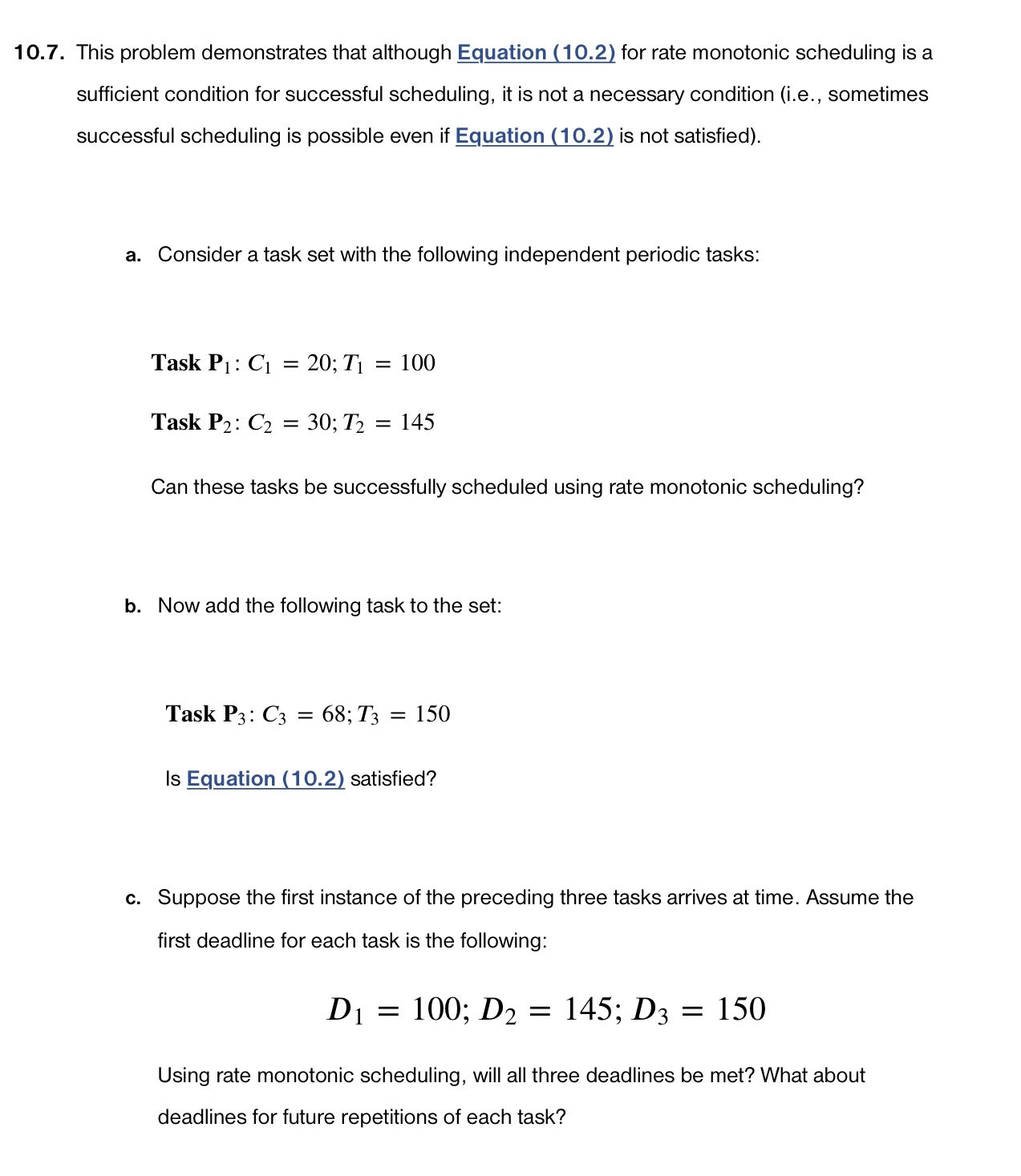  10.7. This problem demonstrates that although Equation (10.2) for rate monotonic