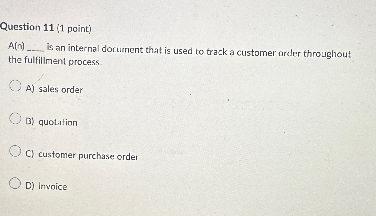  Question 11(1 point) A(n), is an internal document that is used